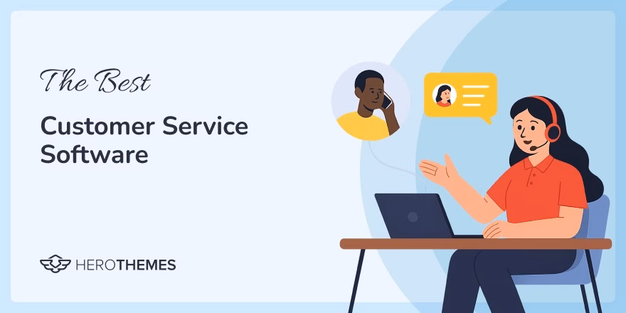 The Best Customer Service Software - HeroThemes The Best Customer Service Software Guide