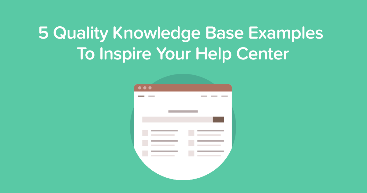 5 Quality Knowledge Base Examples To Inspire Your Help Center